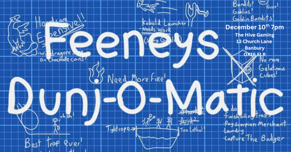 The Hive Gaming Presents FEENEYS' DUNJ-O-MATIC: A STARTER DUNGEON